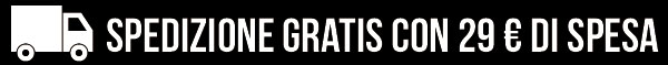 SPEDIZIONE GRATIS CON 29 € DI SPESA