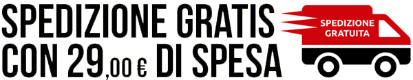 SPEDIZIONE GRATIS CON 29,00 € DI SPESA