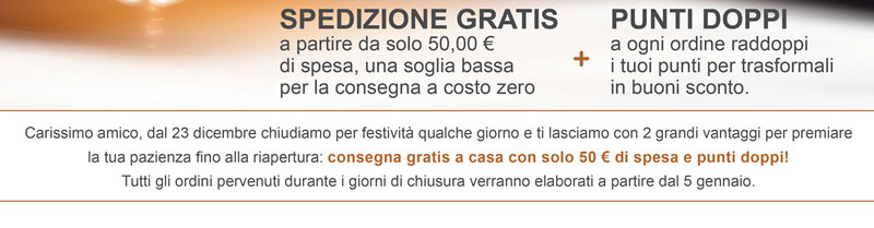 SPEDIZIONE GRATIS + PUNTI DOPPI