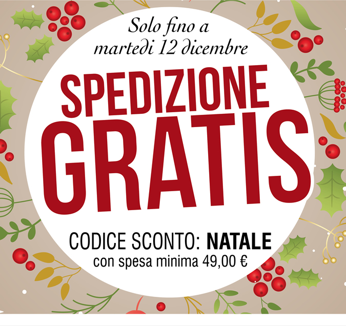 SPEDIZIONE GRATIS - Solo fino a Martedì 12 Dicembre