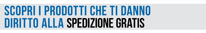 Scopri i prodotti che ti danno diritto alla SPEDIZIONE GRATIS
