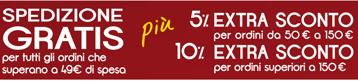 SPEDIZIONE GRATIS per tutti gli ordini che superano 49€ di spesa