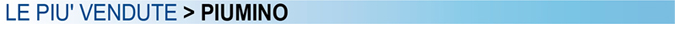 LE PIÙ VENDUTE > PIUMINO