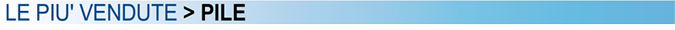 LE PIÙ VENDUTE > PILE