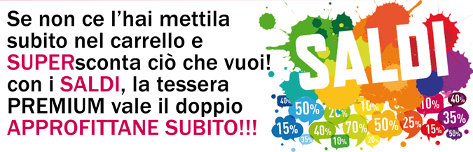 Se non ce l'hai mettila subito nel carrello e SUPERsconta ciò che vuoi! Con i SALDI, la tessera PREMIUM vale il doppio: APPROFITTANE SUBITO!!!