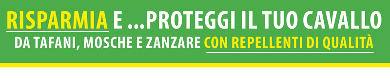 RISPARMIA E... PROTEGGI IL TUO CAVALLO DA TAFANI, MOSCHE E ZANZARE CON REPELLENTI DI QUALITÀ