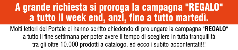 A grande richiesta si proroga la campagna REGALO