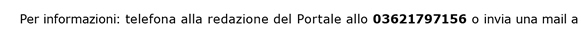 Per informazioni: telefona alla redazione del Portale allo 0362990913