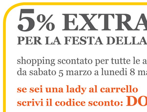 5% EXTRA SCONTO per la Festa della Donna