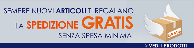 Sempre nuovi articoli ti regalano la SPEDIZIONE GRATIS