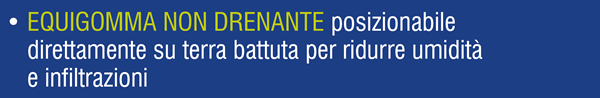 EQUIGOMMA NON DRENANTE posizionabile direttamente su terra battuta per ridurre umidità e infiltrazioni