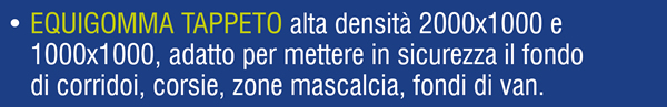 EQUIGOMMA TAPPETO alta densità 2000x1000 e 1000x1000, adatto per mettere in sicurezza il fondo di corridoi, corsie, zone mascalcia, fondi di van.