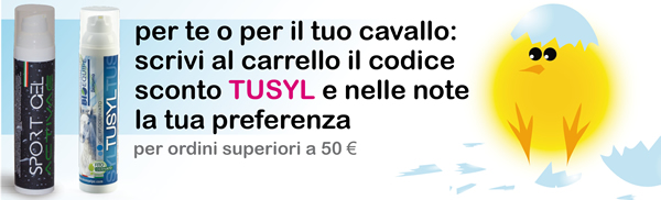 per te o per il tuo cavallo: scrivi al carrello il codice sconto TUSYL e nelle note la tua preferenza