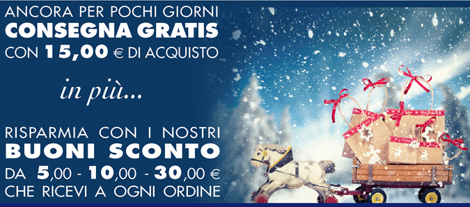 Ancora pochi giorni: CONSEGNA GRATIS con 15 € di acquisto
