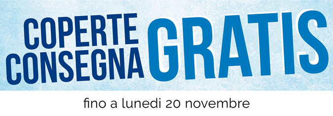 Coperte consegna GRATIS fino a Lunedì 20 Novembre