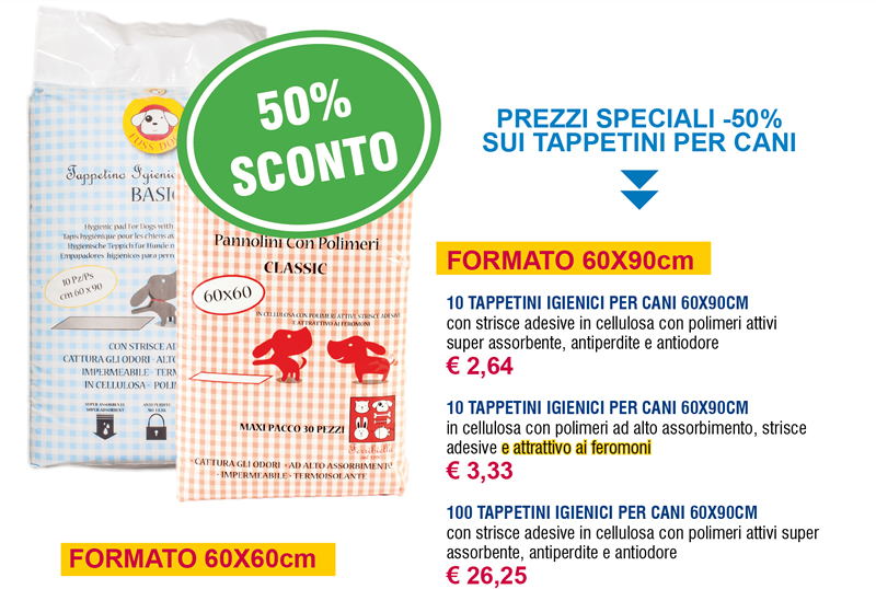 PREZZI SPECIALI -50% SUI TAPPETINI PER CANI